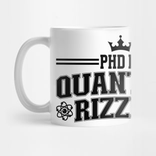 PHD In Quantum Rizzics Mug